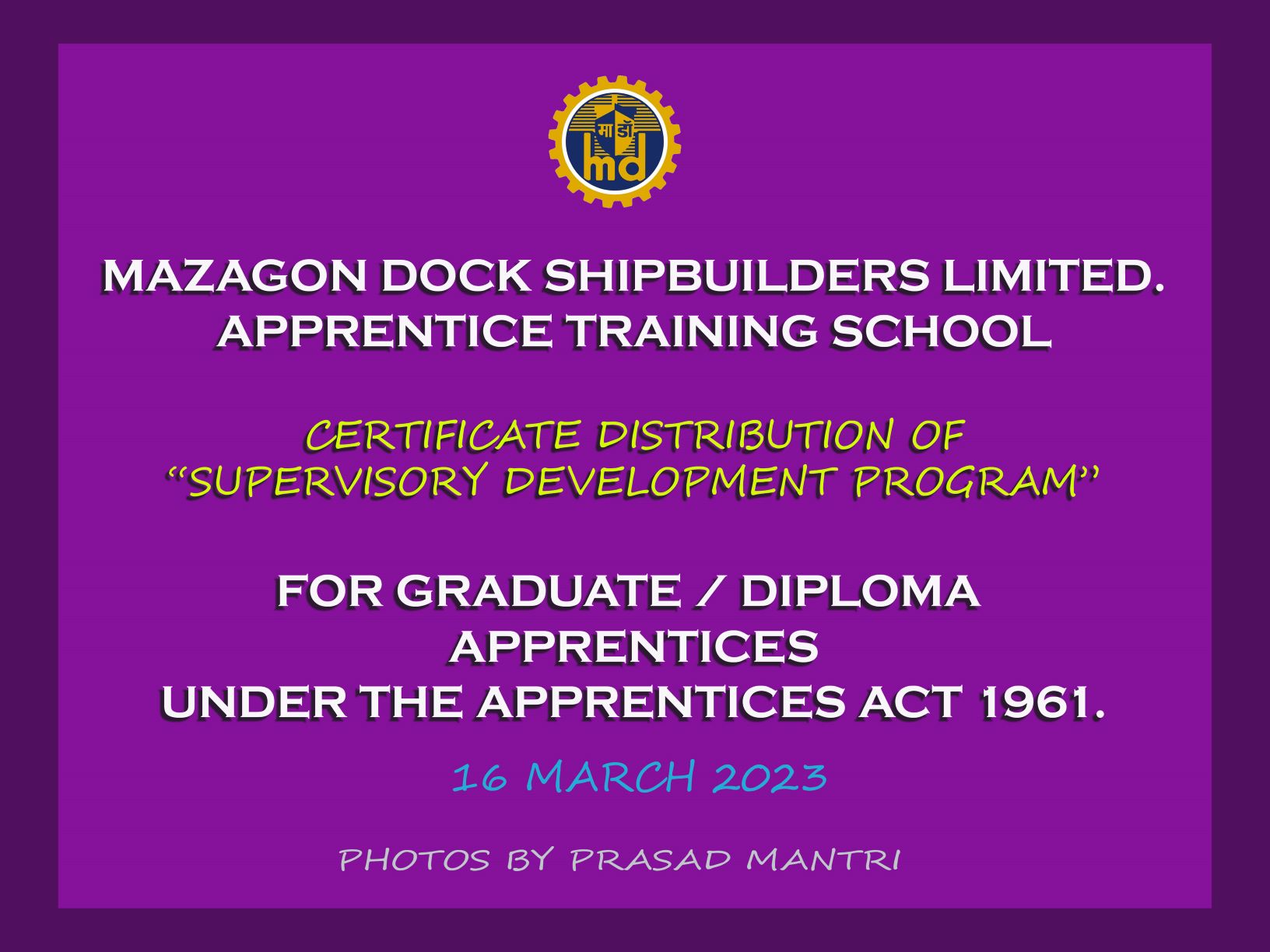 MDL Apprentice Training School, Certificate Distribution Of ''Supervisory Development Program'' For Graduate/Diploma Apprentices Under The Apprentices Act, 1961 - 16.03.2023